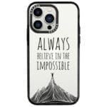 Always Believe In The Impossible iPhone 13 Pro Tok