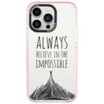 Always Believe In The Impossible iPhone 13 Pro Tok