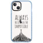 Always Believe In The Impossible iPhone 13 Tok