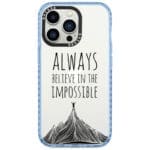 Always Believe In The Impossible iPhone 13 Pro Tok