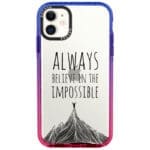 Always Believe In The Impossible iPhone 11 Tok