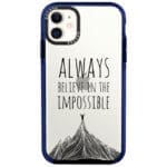 Always Believe In The Impossible iPhone 11 Tok