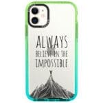 Always Believe In The Impossible iPhone 11 Tok