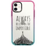 Always Believe In The Impossible iPhone 11 Tok