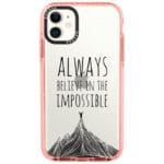 Always Believe In The Impossible iPhone 11 Tok