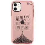Always Believe In The Impossible iPhone 11 Tok