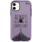 Always Believe In The Impossible iPhone 11 Tok