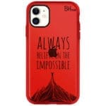 Always Believe In The Impossible iPhone 11 Tok