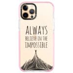 Always Believe In The Impossible iPhone 12 Pro Max Tok