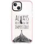 Always Believe In The Impossible iPhone 13 Tok