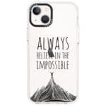 Always Believe In The Impossible iPhone 13 Tok