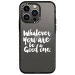 Be A Good One iPhone 13 Pro Tok