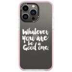 Be A Good One iPhone 13 Pro Tok