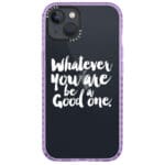 Be A Good One iPhone 14 Tok