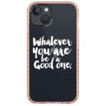 Be A Good One iPhone 14 Tok