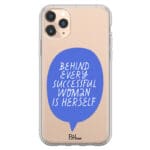 Behind Every Successful Woman Is Herself iPhone 11 Pro Max Tok