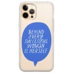 Behind Every Successful Woman Is Herself iPhone 12 Pro Max Tok