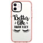 Better Late Than Ugly iPhone 12/12 Pro Tok