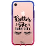 Better Late Than Ugly iPhone 8/7/SE 2020/SE 2022 Tok