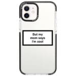 But My Mom Says I'm Cool iPhone 12/12 Pro Tok