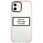 But My Mom Says I'm Cool iPhone 12/12 Pro Tok