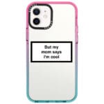But My Mom Says I'm Cool iPhone 12/12 Pro Tok