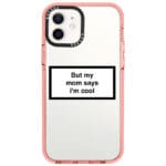 But My Mom Says I'm Cool iPhone 12/12 Pro Tok