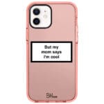 But My Mom Says I'm Cool iPhone 12/12 Pro Tok