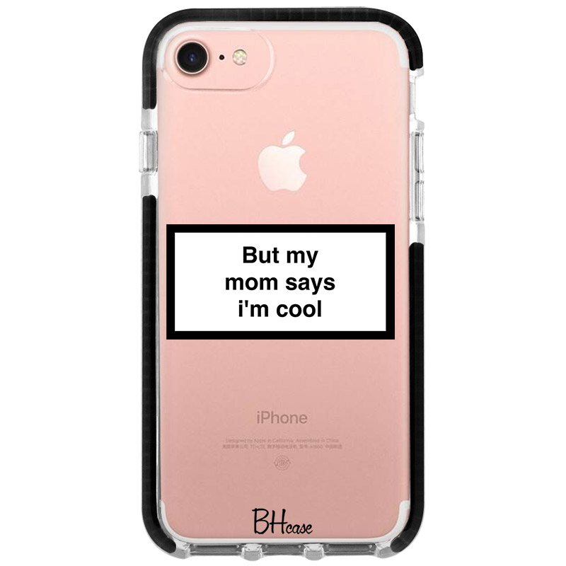 But My Mom Says I'm Cool iPhone 8/7/SE 2020/SE 2022 Tok