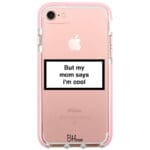 But My Mom Says I'm Cool iPhone 8/7/SE 2020/SE 2022 Tok