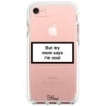 But My Mom Says I'm Cool iPhone 8/7/SE 2020/SE 2022 Tok