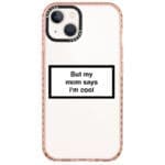 But My Mom Says I'm Cool iPhone 14 Tok