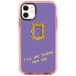 Friends Ill Be There For You iPhone 11 Tok