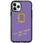 Friends Ill Be There For You iPhone 11 Pro Max Tok