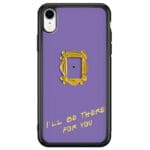 Friends Ill Be There For You iPhone XR Tok