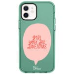 Girl You Are Awesome iPhone 12/12 Pro Tok