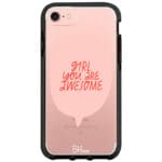 Girl You Are Awesome iPhone 8/7/SE 2020/SE 2022 Tok
