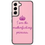 I Am Princess Samsung Galaxy S22 Tok