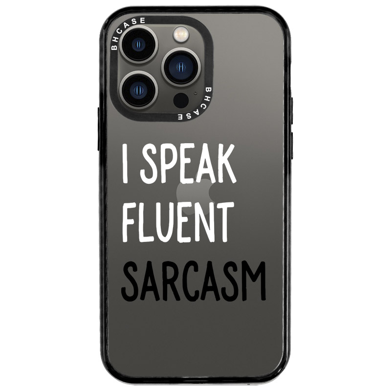 I Speak Fluent Sarcasm iPhone 13 Pro Tok