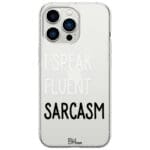 I Speak Fluent Sarcasm iPhone 13 Pro Tok