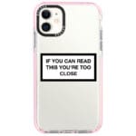 If You Can Read This You're Too Close iPhone 11 Tok