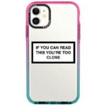 If You Can Read This You're Too Close iPhone 11 Tok