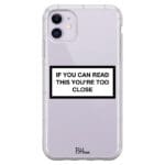 If You Can Read This You're Too Close iPhone 11 Tok