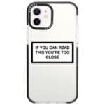 If You Can Read This You're Too Close iPhone 12/12 Pro Tok