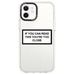 If You Can Read This You're Too Close iPhone 12/12 Pro Tok