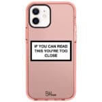 If You Can Read This You're Too Close iPhone 12/12 Pro Tok