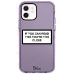If You Can Read This You're Too Close iPhone 12/12 Pro Tok