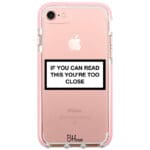 If You Can Read This You're Too Close iPhone 8/7/SE 2020/SE 2022 Tok