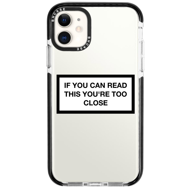 If You Can Read This You're Too Close iPhone 11 Tok