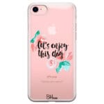 Let’s Enjoy This Day iPhone 8/7/SE 2020/SE 2022 Tok